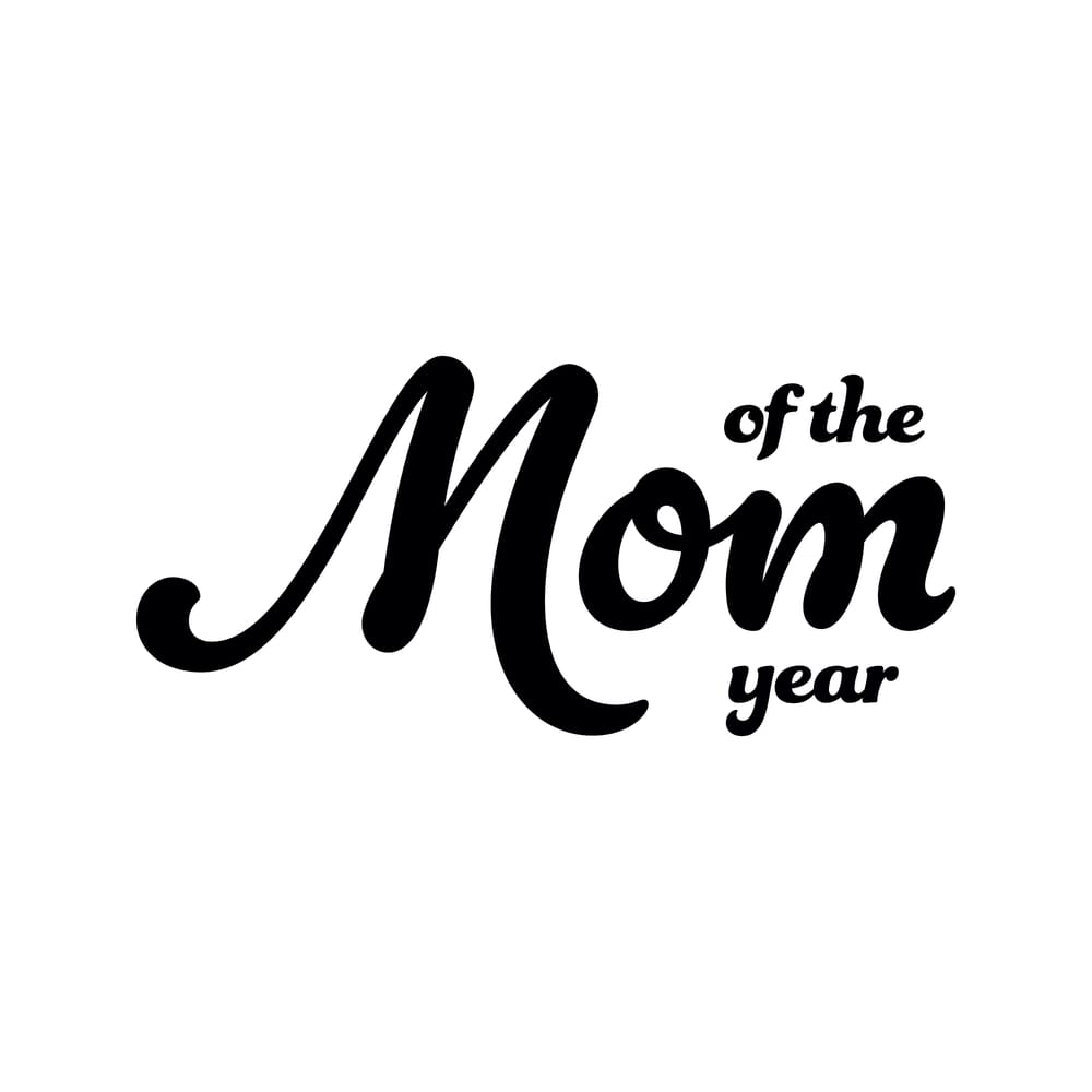 Mom of The Year