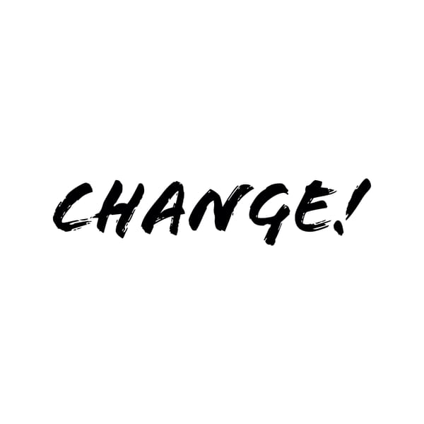 Change!