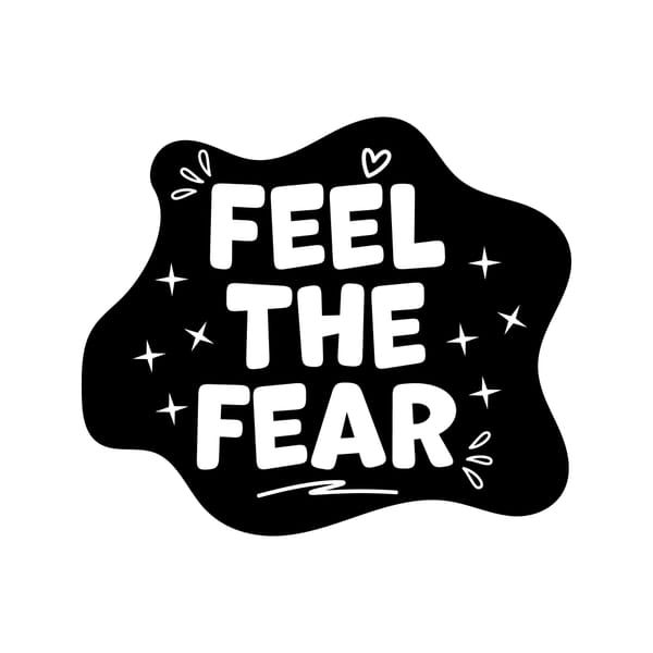 Feel The Fear