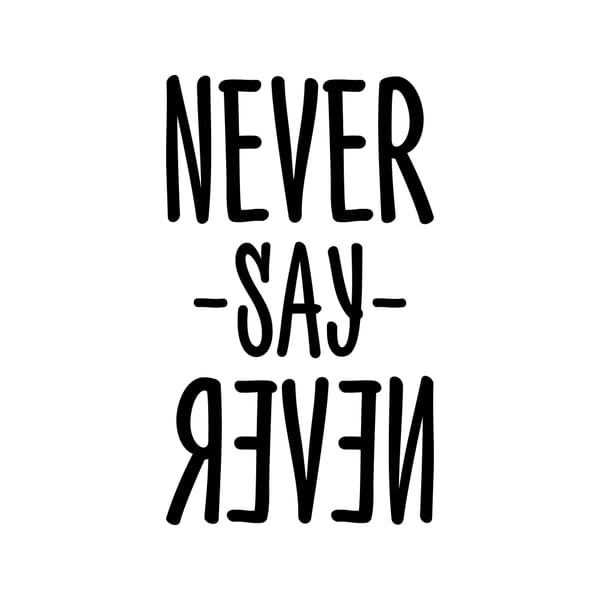 Never Say Never