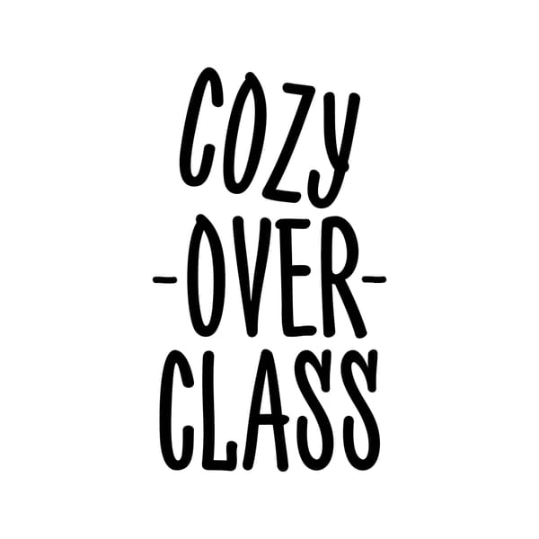 Cozy Over Class