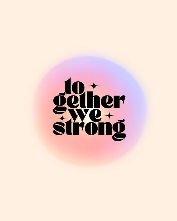 Together We Strong Bold Statement Design, Modern Gradient Typography Visual, Unity Strength Message Artwork, Contemporary Motivational Expression, Vibrant Abstract Shape Composition